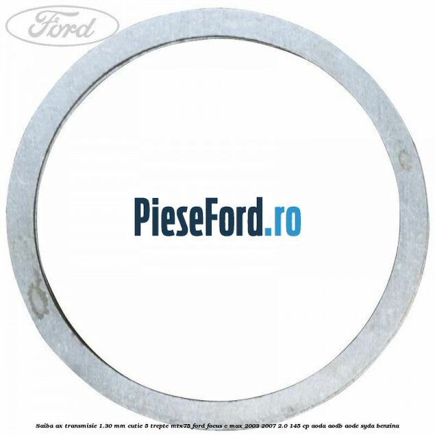 Saiba ax transmisie 1.30 mm cutie 5 trepte MTX75 Ford Focus C-Max 2003-2007 2.0 145 cp Saiba ax transmisie 1.30 mm cutie 5 trepte MTX75 Ford Focus C-Max 2003-2007 2.0 145 cp AODA, AODB, AODE, SYDA benzina