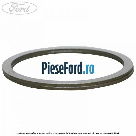 Saiba ax transmisie 1.30 mm cutie 5 trepte MTX75 Ford Galaxy 2007-2014 1.6 TDCi 115 cp T1WA, T1WB diesel