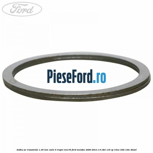 Saiba ax transmisie 1.30 mm cutie 5 trepte MTX75 Ford Mondeo 2008-2014 1.6 TDCi 115 cp T1BA, T1BB, T1BC diesel