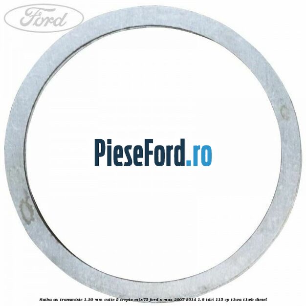 Saiba ax transmisie 1.30 mm cutie 5 trepte MTX75 Ford S-Max 2007-2014 1.6 TDCi 115 cp Saiba ax transmisie 1.30 mm cutie 5 trepte MTX75 Ford S-Max 2007-2014 1.6 TDCi 115 cp T1WA, T1WB diesel