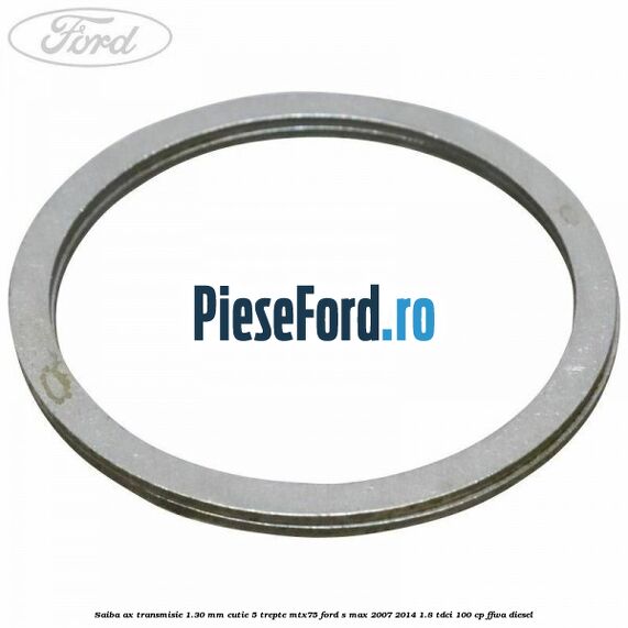 Saiba ax transmisie 1.30 mm cutie 5 trepte MTX75 Ford S-Max 2007-2014 1.8 TDCi 100 cp FFWA diesel