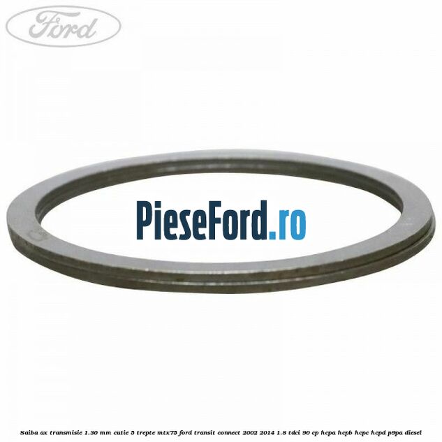 Saiba ax transmisie 1.30 mm cutie 5 trepte MTX75 Ford Transit Connect 2002-2014 1.8 TDCi 90 cp HCPA, HCPB, HCPC, HCPD, P9PA diesel