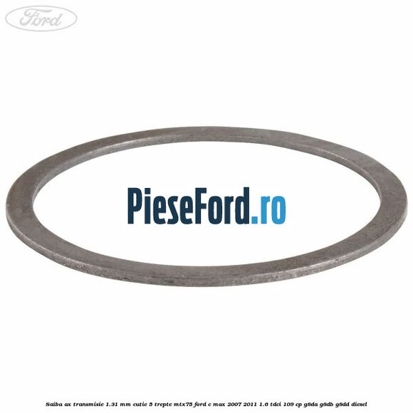 Saiba ax transmisie 1.31 mm cutie 5 trepte MTX75 Ford C-Max 2007-2011 1.6 TDCi 109 cp G8DA, G8DB, G8DD diesel