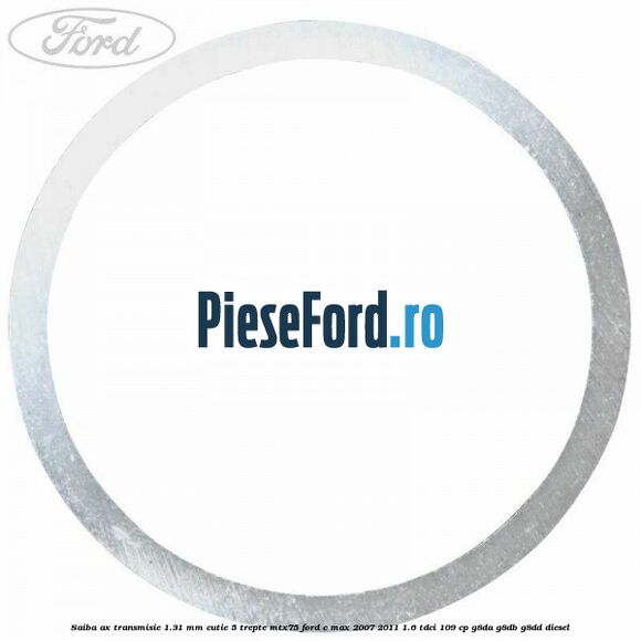 Saiba ax transmisie 1.31 mm cutie 5 trepte MTX75 Ford C-Max 2007-2011 1.6 TDCi 109 cp G8DA, G8DB, G8DD diesel