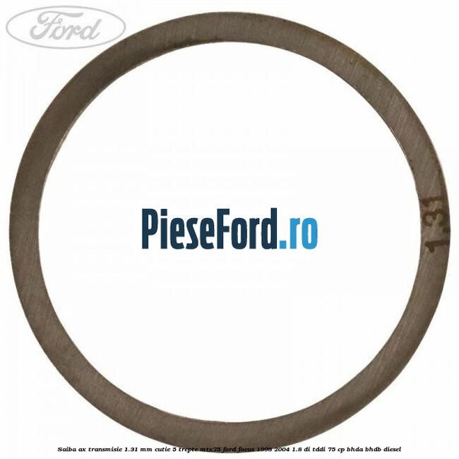 Saiba ax transmisie 1.31 mm cutie 5 trepte MTX75 Ford Focus 1998-2004 1.8 DI/TDDi 75 cp BHDA, BHDB diesel