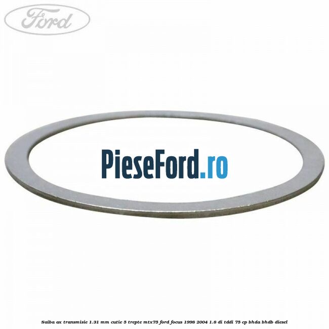 Saiba ax transmisie 1.31 mm cutie 5 trepte MTX75 Ford Focus 1998-2004 1.8 DI/TDDi 75 cp BHDA, BHDB diesel