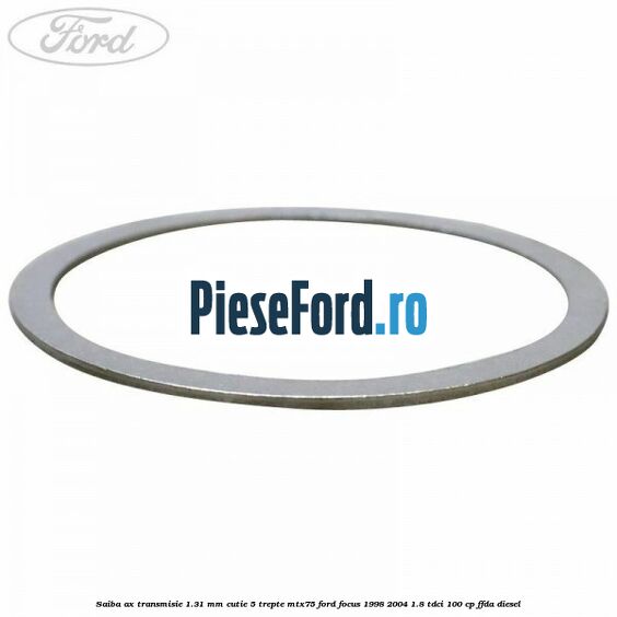 Saiba ax transmisie 1.31 mm cutie 5 trepte MTX75 Ford Focus 1998-2004 1.8 TDCi 100 cp FFDA diesel