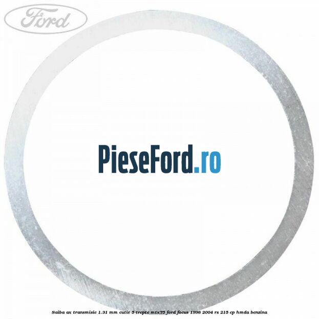 Saiba ax transmisie 1.31 mm cutie 5 trepte MTX75 Ford Focus 1998-2004 RS 215 cp HMDA benzina