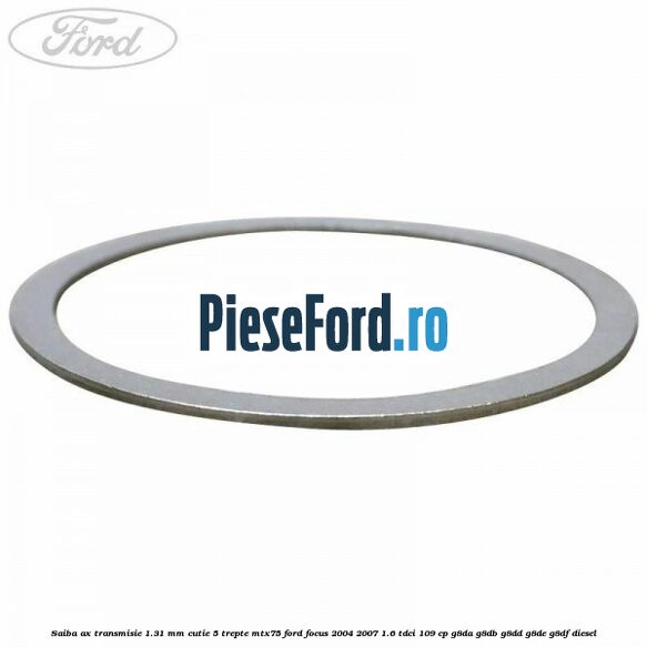 Saiba ax transmisie 1.31 mm cutie 5 trepte MTX75 Ford Focus 2004-2007 1.6 TDCi 109 cp G8DA, G8DB, G8DD, G8DE, G8DF diesel