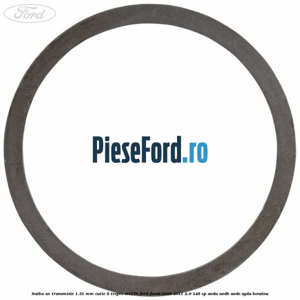 Saiba ax transmisie 1.31 mm cutie 5 trepte MTX75 Ford Focus 2008-2011 2.0 145 cp AODA, AODB, AODE, SYDA benzina