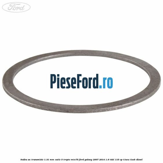 Saiba ax transmisie 1.31 mm cutie 5 trepte MTX75 Ford Galaxy 2007-2014 1.6 TDCi 115 cp T1WA, T1WB diesel