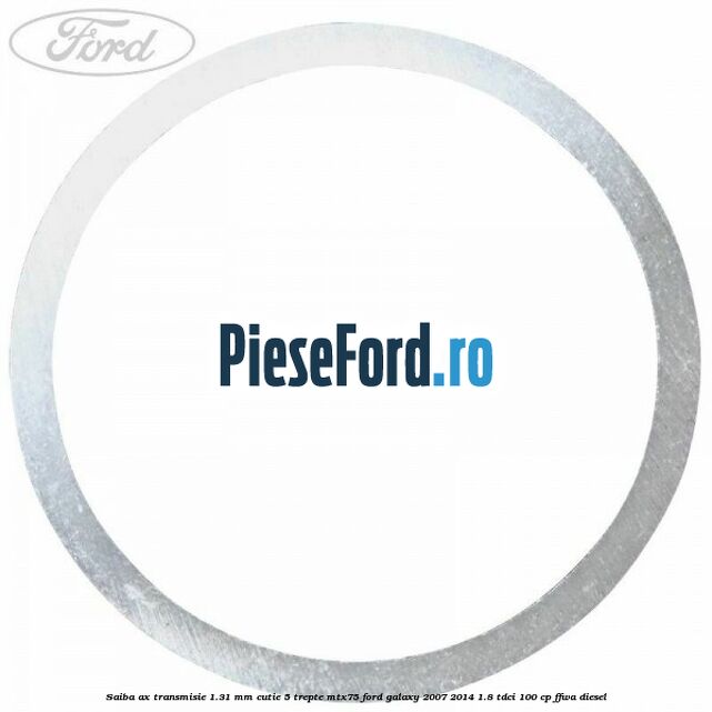 Saiba ax transmisie 1.31 mm cutie 5 trepte MTX75 Ford Galaxy 2007-2014 1.8 TDCi 100 cp Saiba ax transmisie 1.31 mm cutie 5 trepte MTX75 Ford Galaxy 2007-2014 1.8 TDCi 100 cp FFWA diesel