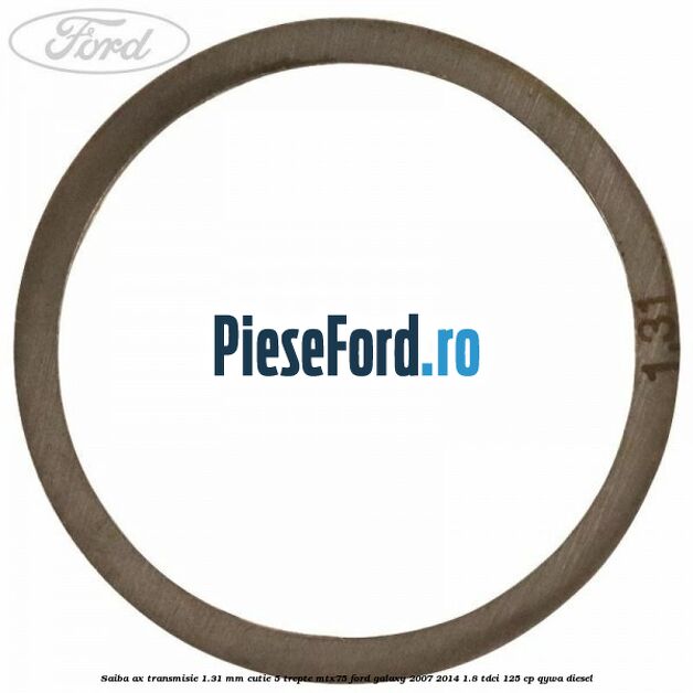 Saiba ax transmisie 1.31 mm cutie 5 trepte MTX75 Ford Galaxy 2007-2014 1.8 TDCi 125 cp Saiba ax transmisie 1.31 mm cutie 5 trepte MTX75 Ford Galaxy 2007-2014 1.8 TDCi 125 cp QYWA diesel