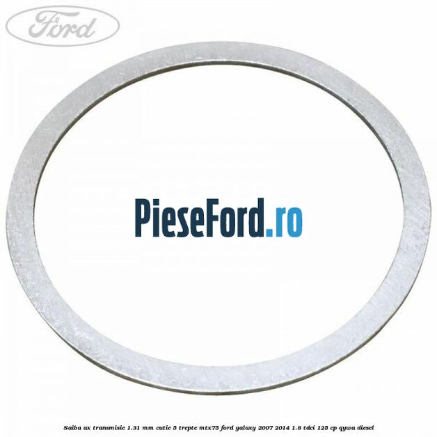 Saiba ax transmisie 1.31 mm cutie 5 trepte MTX75 Ford Galaxy 2007-2014 1.8 TDCi 125 cp QYWA diesel