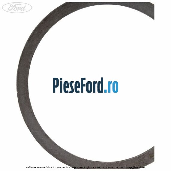 Saiba ax transmisie 1.31 mm cutie 5 trepte MTX75 Ford S-Max 2007-2014 1.8 TDCi 100 cp FFWA diesel