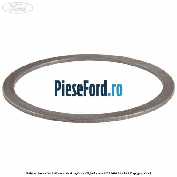 Saiba ax transmisie 1.31 mm cutie 5 trepte MTX75 Ford S-Max 2007-2014 1.8 TDCi 125 cp QYWA diesel