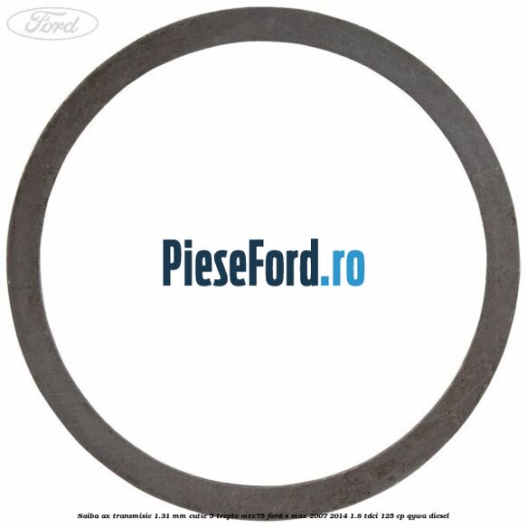 Saiba ax transmisie 1.31 mm cutie 5 trepte MTX75 Ford S-Max 2007-2014 1.8 TDCi 125 cp Saiba ax transmisie 1.31 mm cutie 5 trepte MTX75 Ford S-Max 2007-2014 1.8 TDCi 125 cp QYWA diesel