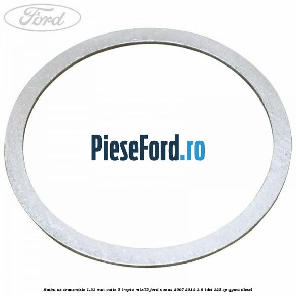 Saiba ax transmisie 1.31 mm cutie 5 trepte MTX75 Ford S-Max 2007-2014 1.8 TDCi 125 cp QYWA diesel