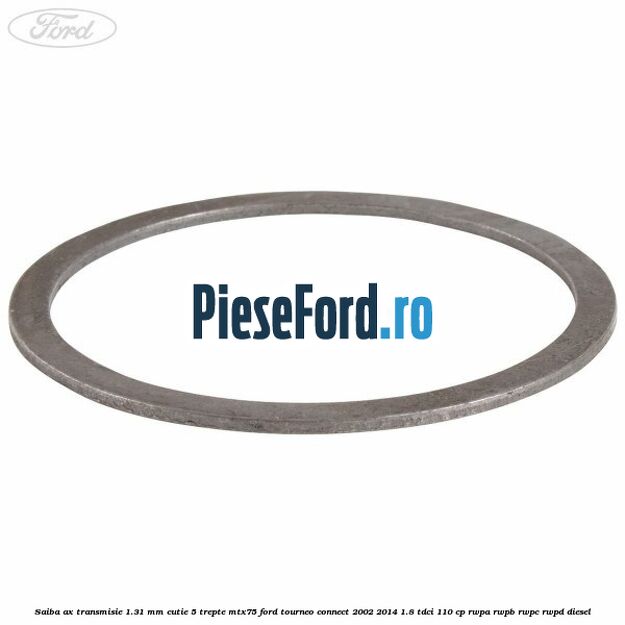 Saiba ax transmisie 1.31 mm cutie 5 trepte MTX75 Ford Tourneo Connect 2002-2014 1.8 TDCi 110 cp RWPA, RWPB, RWPC, RWPD diesel