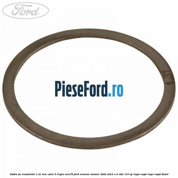Saiba ax transmisie 1.31 mm cutie 5 trepte MTX75 Ford Tourneo Connect 2002-2014 1.8 TDCi 110 cp RWPA, RWPB, RWPC, RWPD diesel