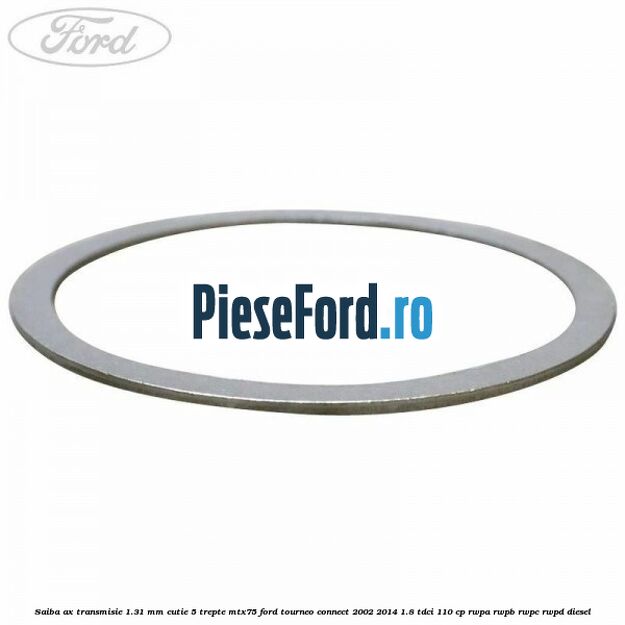 Saiba ax transmisie 1.31 mm cutie 5 trepte MTX75 Ford Tourneo Connect 2002-2014 1.8 TDCi 110 cp RWPA, RWPB, RWPC, RWPD diesel
