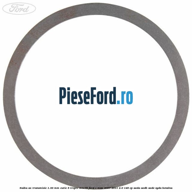 Saiba ax transmisie 1.33 mm cutie 5 trepte MTX75 Ford C-Max 2007-2011 2.0 145 cp AODA, AODB, AODE, SYDA benzina