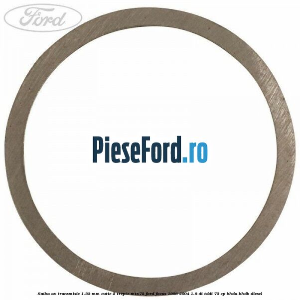 Saiba ax transmisie 1.33 mm cutie 5 trepte MTX75 Ford Focus 1998-2004 1.8 DI/TDDi 75 cp BHDA, BHDB diesel