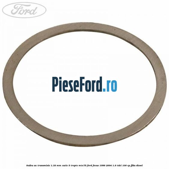 Saiba ax transmisie 1.33 mm cutie 5 trepte MTX75 Ford Focus 1998-2004 1.8 TDCi 100 cp FFDA diesel
