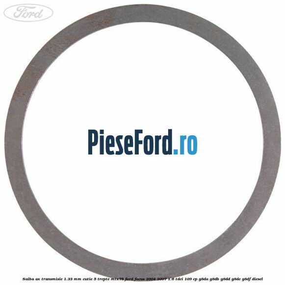 Saiba ax transmisie 1.33 mm cutie 5 trepte MTX75 Ford Focus 2004-2007 1.6 TDCi 109 cp G8DA, G8DB, G8DD, G8DE, G8DF diesel