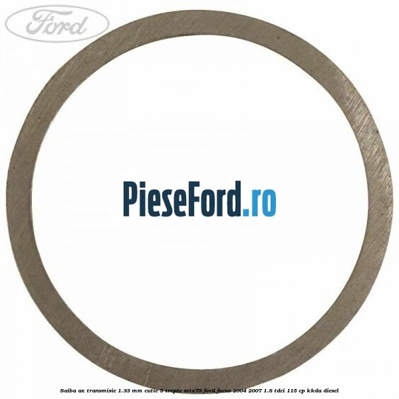 Saiba ax transmisie 1.33 mm cutie 5 trepte MTX75 Ford Focus 2004-2007 1.8 TDCi 115 cp KKDA diesel