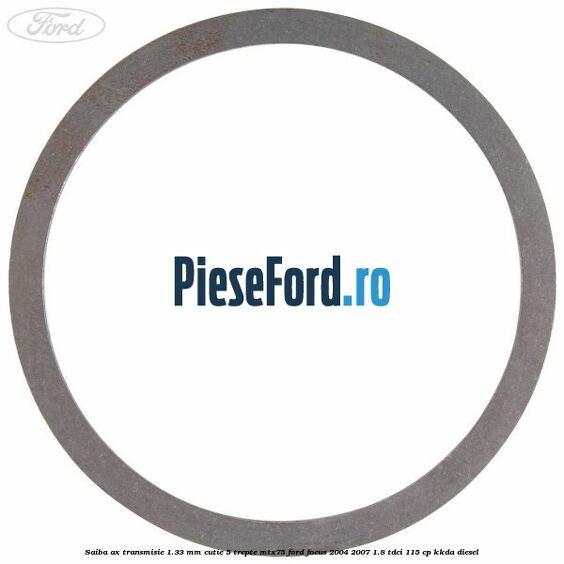 Saiba ax transmisie 1.33 mm cutie 5 trepte MTX75 Ford Focus 2004-2007 1.8 TDCi 115 cp KKDA diesel