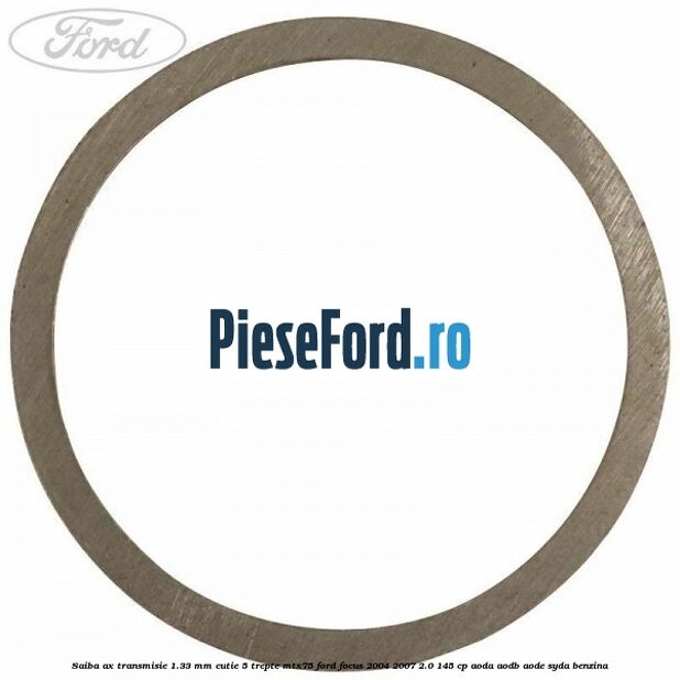 Saiba ax transmisie 1.33 mm cutie 5 trepte MTX75 Ford Focus 2004-2007 2.0 145 cp Saiba ax transmisie 1.33 mm cutie 5 trepte MTX75 Ford Focus 2004-2007 2.0 145 cp AODA, AODB, AODE, SYDA benzina