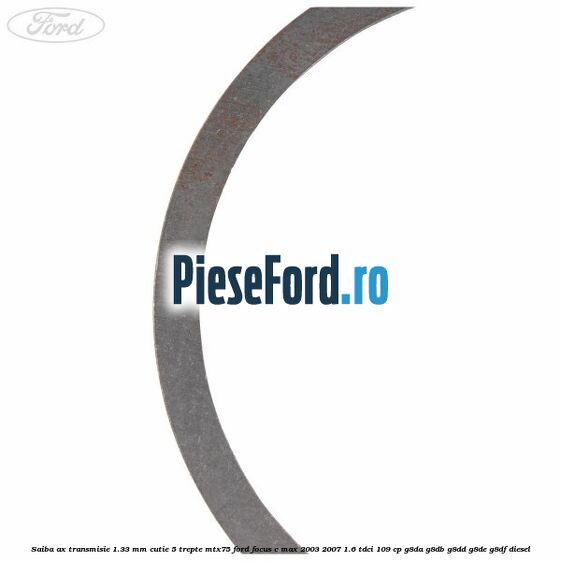 Saiba ax transmisie 1.33 mm cutie 5 trepte MTX75 Ford Focus C-Max 2003-2007 1.6 TDCi 109 cp G8DA, G8DB, G8DD, G8DE, G8DF diesel