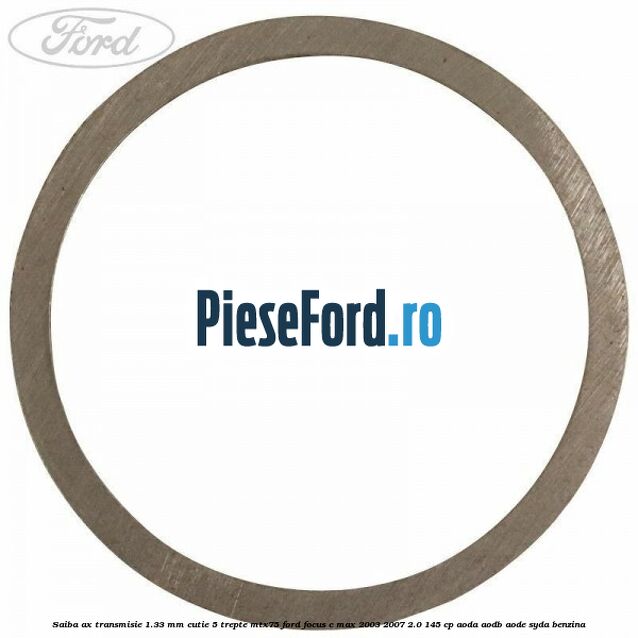 Saiba ax transmisie 1.33 mm cutie 5 trepte MTX75 Ford Focus C-Max 2003-2007 2.0 145 cp Saiba ax transmisie 1.33 mm cutie 5 trepte MTX75 Ford Focus C-Max 2003-2007 2.0 145 cp AODA, AODB, AODE, SYDA benzina