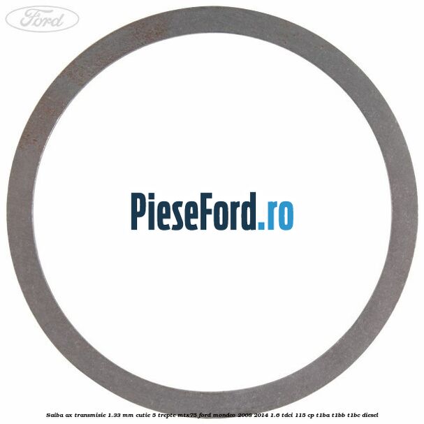 Saiba ax transmisie 1.33 mm cutie 5 trepte MTX75 Ford Mondeo 2008-2014 1.6 TDCi 115 cp T1BA, T1BB, T1BC diesel