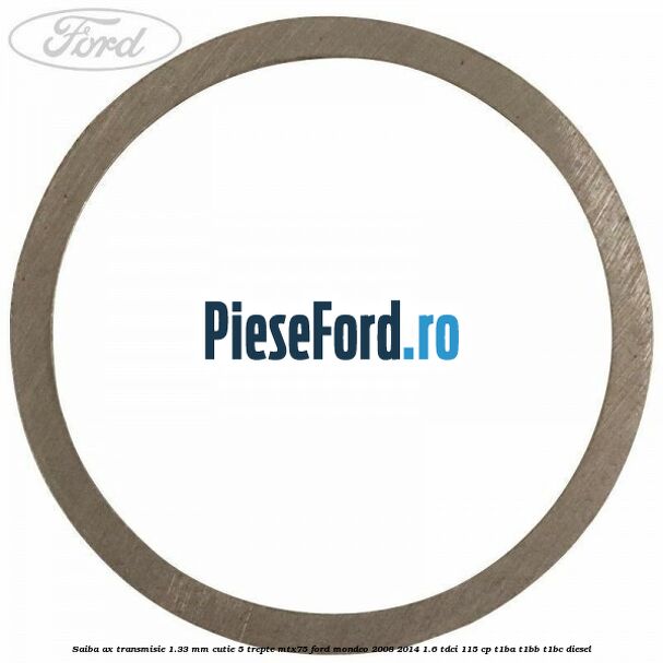 Saiba ax transmisie 1.33 mm cutie 5 trepte MTX75 Ford Mondeo 2008-2014 1.6 TDCi 115 cp T1BA, T1BB, T1BC diesel