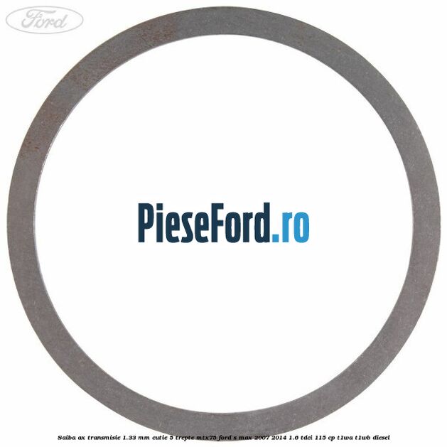 Saiba ax transmisie 1.33 mm cutie 5 trepte MTX75 Ford S-Max 2007-2014 1.6 TDCi 115 cp T1WA, T1WB diesel