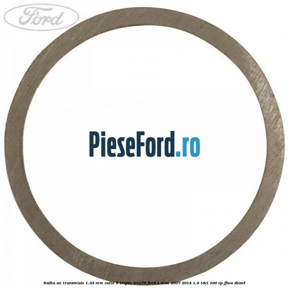 Saiba ax transmisie 1.33 mm cutie 5 trepte MTX75 Ford S-Max 2007-2014 1.8 TDCi 100 cp Saiba ax transmisie 1.33 mm cutie 5 trepte MTX75 Ford S-Max 2007-2014 1.8 TDCi 100 cp FFWA diesel