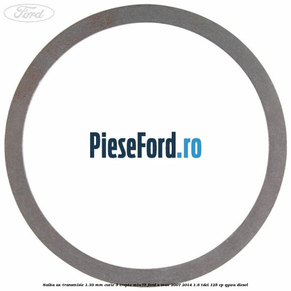 Saiba ax transmisie 1.33 mm cutie 5 trepte MTX75 Ford S-Max 2007-2014 1.8 TDCi 125 cp QYWA diesel