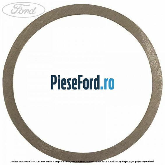 Saiba ax transmisie 1.33 mm cutie 5 trepte MTX75 Ford Tourneo Connect 2002-2014 1.8 Di 75 cp BHPA, P7PA, P7PB, R2PA diesel