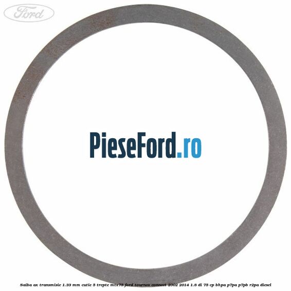 Saiba ax transmisie 1.33 mm cutie 5 trepte MTX75 Ford Tourneo Connect 2002-2014 1.8 Di 75 cp BHPA, P7PA, P7PB, R2PA diesel