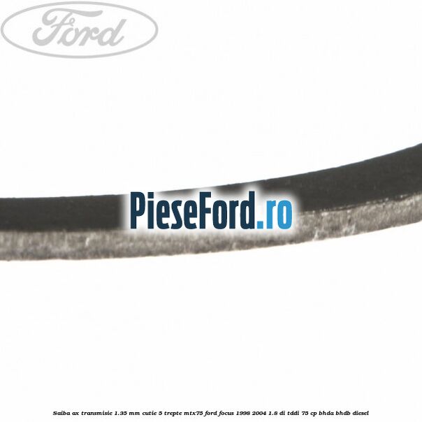 Saiba ax transmisie 1.35 mm cutie 5 trepte MTX75 Ford Focus 1998-2004 1.8 DI/TDDi 75 cp BHDA, BHDB diesel