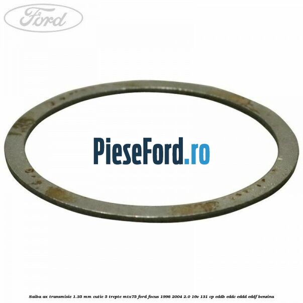 Saiba ax transmisie 1.35 mm cutie 5 trepte MTX75 Ford Focus 1998-2004 2.0 16V 131 cp Saiba ax transmisie 1.35 mm cutie 5 trepte MTX75 Ford Focus 1998-2004 2.0 16V 131 cp EDDB, EDDC, EDDD, EDDF benzina
