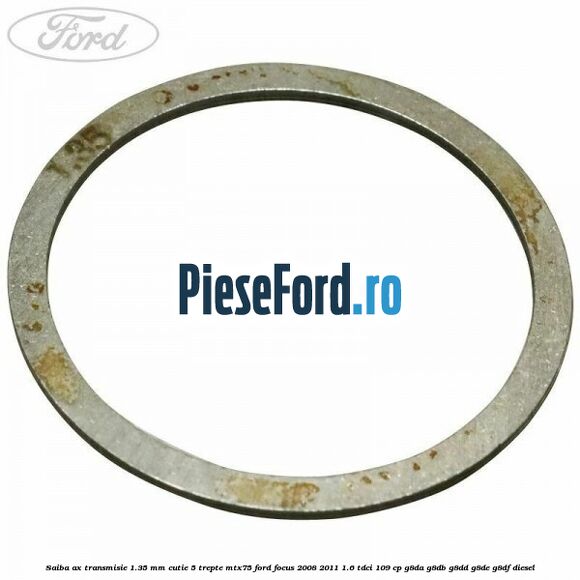 Saiba ax transmisie 1.35 mm cutie 5 trepte MTX75 Ford Focus 2008-2011 1.6 TDCi 109 cp G8DA, G8DB, G8DD, G8DE, G8DF diesel