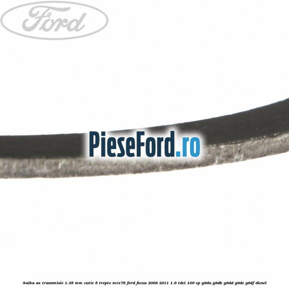 Saiba ax transmisie 1.35 mm cutie 5 trepte MTX75 Ford Focus 2008-2011 1.6 TDCi 109 cp G8DA, G8DB, G8DD, G8DE, G8DF diesel