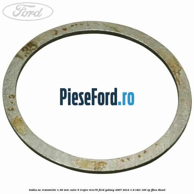 Saiba ax transmisie 1.35 mm cutie 5 trepte MTX75 Ford Galaxy 2007-2014 1.8 TDCi 100 cp FFWA diesel
