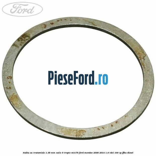 Saiba ax transmisie 1.35 mm cutie 5 trepte MTX75 Ford Mondeo 2008-2014 1.8 TDCi 100 cp Saiba ax transmisie 1.35 mm cutie 5 trepte MTX75 Ford Mondeo 2008-2014 1.8 TDCi 100 cp FFBA diesel