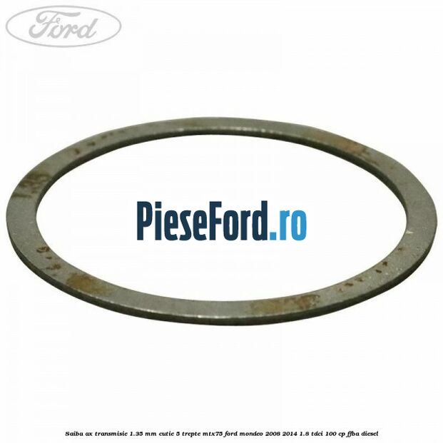 Saiba ax transmisie 1.35 mm cutie 5 trepte MTX75 Ford Mondeo 2008-2014 1.8 TDCi 100 cp Saiba ax transmisie 1.35 mm cutie 5 trepte MTX75 Ford Mondeo 2008-2014 1.8 TDCi 100 cp FFBA diesel