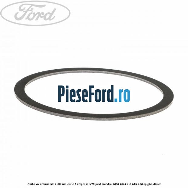 Saiba ax transmisie 1.35 mm cutie 5 trepte MTX75 Ford Mondeo 2008-2014 1.8 TDCi 100 cp FFBA diesel