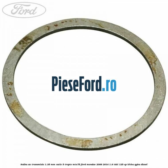 Saiba ax transmisie 1.35 mm cutie 5 trepte MTX75 Ford Mondeo 2008-2014 1.8 TDCi 125 cp KHBA, QYBA diesel